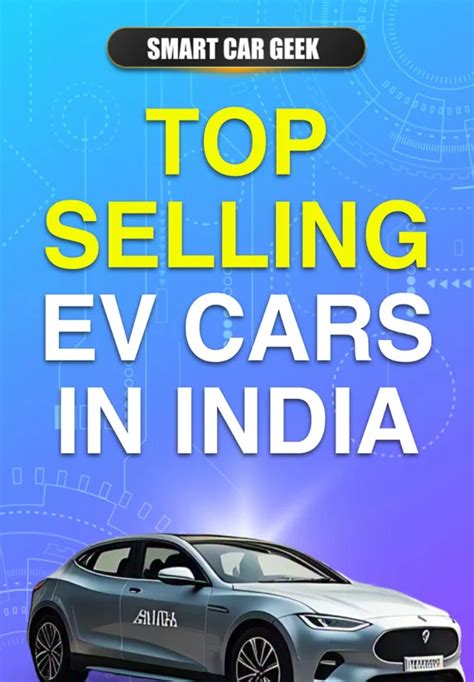 Top Selling EV Cars In India | Smart Car Geek