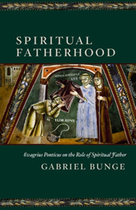 Spiritual Fatherhood: Evagrius Ponticus on the Role of Spiritual Father ...
