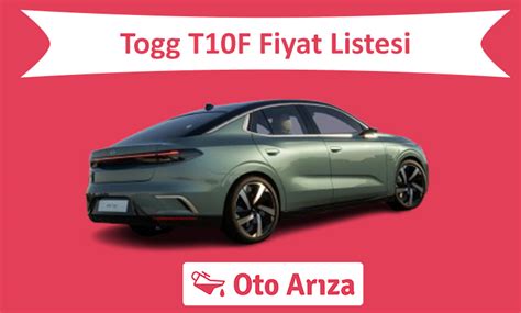 Togg T10F Fiyat Listesi - 2025 Sedan Fiyatı