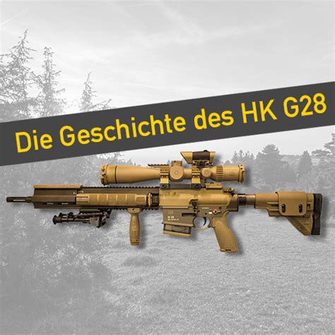Geschichte des Heckler & Koch G28 | GermanGunWorks