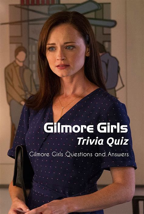 Gilmore Girls Trivia Quiz: Gilmore Girls Questions and Answers by ...
