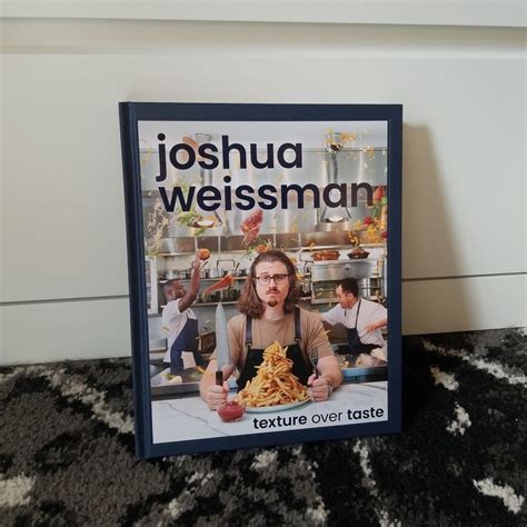 Joshua Weissman: Texture over Taste by Joshua Weissman, Hardcover ...