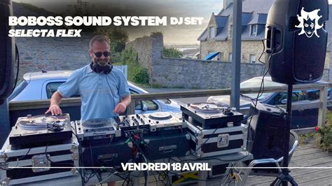 BOBOSS SOUND SYSTEM (Selecta Flex) DJ Set | Reggae vinyle : roots to ...