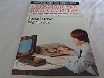 Learning with Your Home Computer (Clear & Simple S.) : Curnow, Ray ...