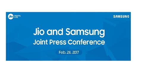 [Invitation] Jio and Samsung Joint Press Conference at MWC 2017 ...