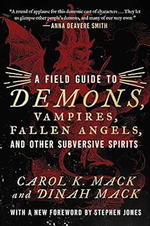 A Field Guide to Demons, Vampires, Fallen Angels, Other Subversive ...