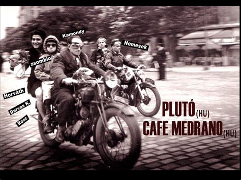 Cafe Medrano / Plutó - őrült futam a Hunniába , Hunnia Bisztró ...