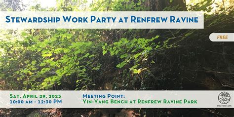 Stewardship Work Party with Still Moon at Renfrew Ravine Park!, Yin ...