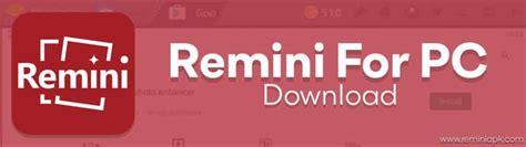 Remini For PC Free Download For Windows 7.8.10