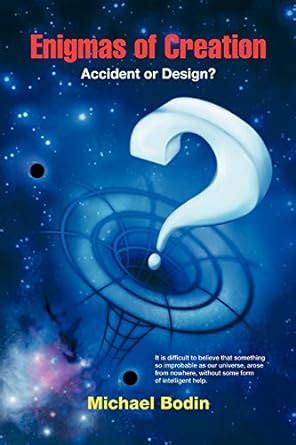 Buy Enigmas of Creation: Accident or Design? Book Online at Low Prices ...