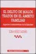 OPINIONES EL DELITO DE MALOS TRATOS EN EL AMBITO FAMILIAR: ASPECTOS ...