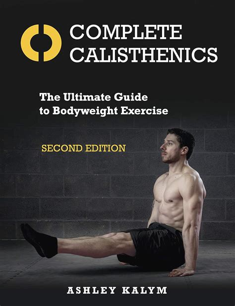 Complete Calisthenics : Kalym, Ashley: Amazon.in: Books