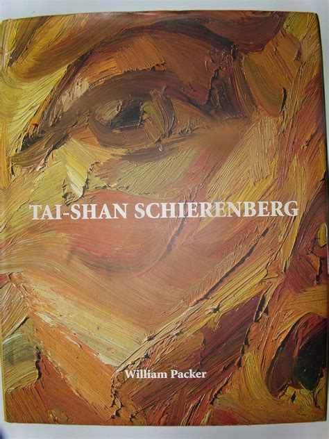 Tai-Shan Schierenberg: William Packer, Tai-Shan Schierenberg ...