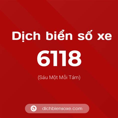 Ý nghĩa biển số xe 6118 là gì? - Dịch biển số xe