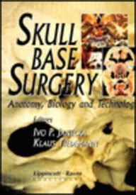 Buy Skull Base Surgery: Anatomy, Biology and Technology Book Online at ...