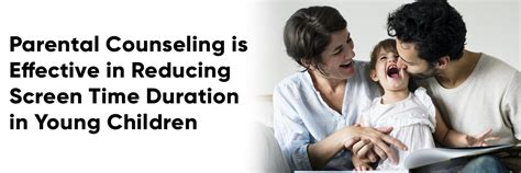 Parental counseling is effective in reducing screen time duration in ...