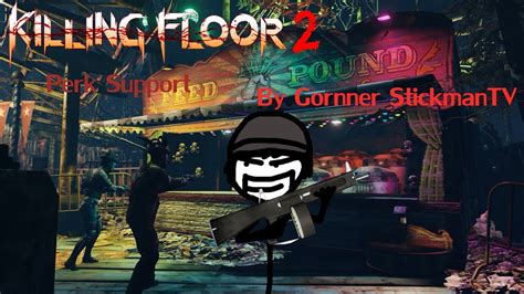 Killing floor 2 Perk Support By GNSM - YouTube