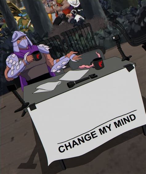 Shredder change my mind Blank Template - Imgflip