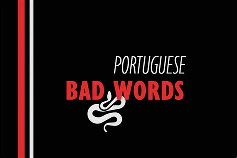 Portuguese Swear Words: An Unashamed Journey through Portuguese Strong ...