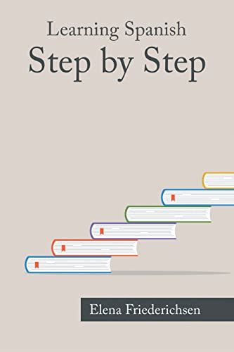 Learning Spanish: Step by Step (Spanish Edition) eBook : Friederichsen ...