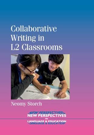 Collaborative Writing in L2 Classrooms (New Perspectives on Language ...