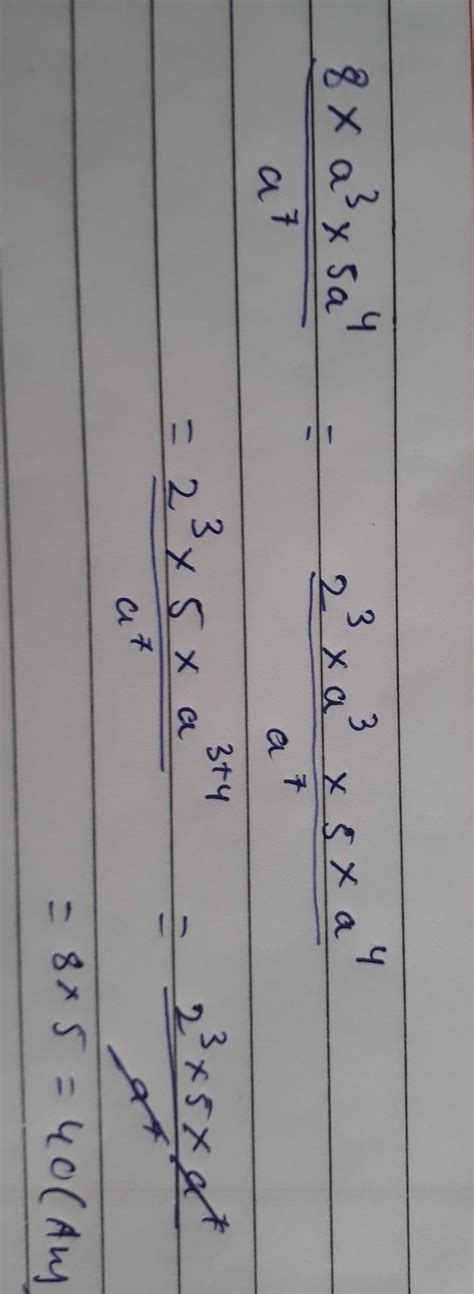 simplify 8 ×a3×5a4÷ a7 - Brainly.in