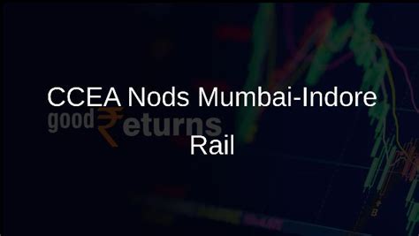 CCEA Approves New Mumbai-Indore Rail Line for Enhanced Connectivity ...