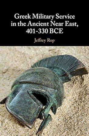 Greek Military Service in the Ancient Near East, 401–330 BCE eBook ...