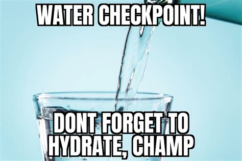Don't forget to hydrate! : r/memes