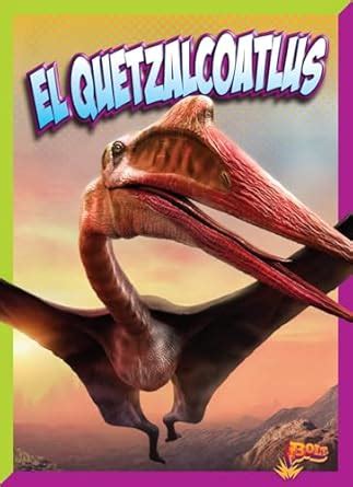 El quetzalcoatlus/ Quetzalcoatlus : Bleckwehl, Mary: Amazon.in: Books
