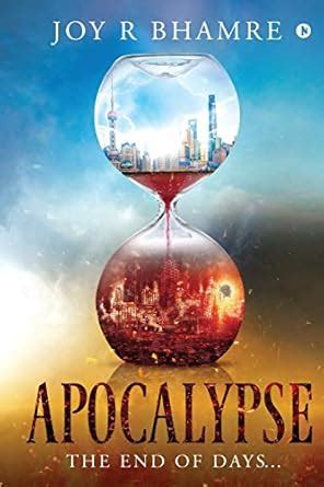Apocalypse : The End of Days… : Joy R Bhamre: Amazon.in: Books