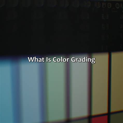 Image result for Understanding Color Grading