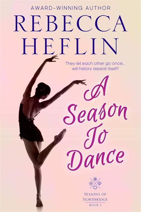 A Season to Dance (Seasons of Northridge Book 1) eBook : Heflin ...