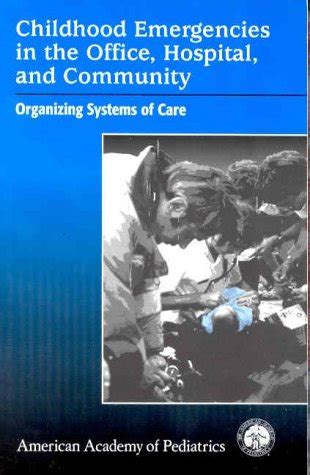 Buy Childhood Emergencies in the Office, Hospital, and Community ...