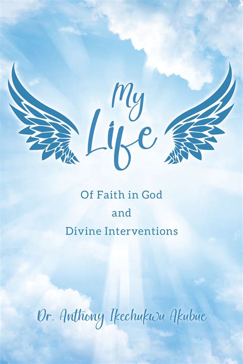 My Life Of Faith In God And Divine Interventions | Page Publishing
