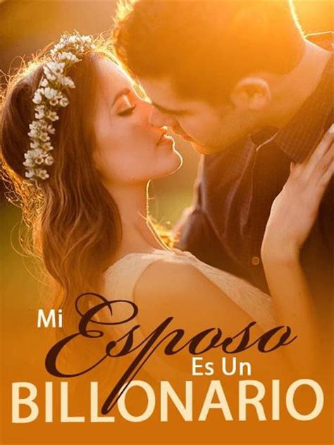 Mi Esposo Es Un Billonario novela de Roana Javier para leer gratis en ...