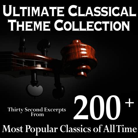 Ultimate Classical Theme Collection - Thirty Second Excerpts from 200 ...
