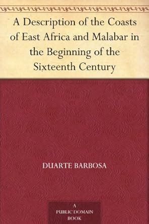 A Description of the Coasts of East Africa and Malabar in the Beginning ...