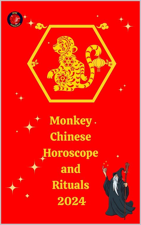 Monkey Chinese Horoscope and Rituals 2024 eBook : Rubi, Angeline, Rubi ...