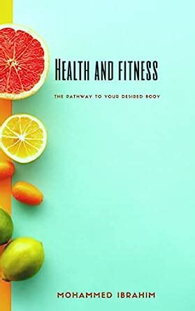 Health and Fitness : The Pathway to your Desired Body eBook : Mohammed ...