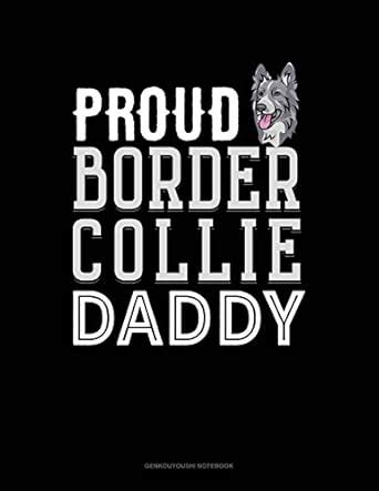 Proud Border Collie Daddy: Genkouyoushi Notebook: 991 : Amazon.in: Books