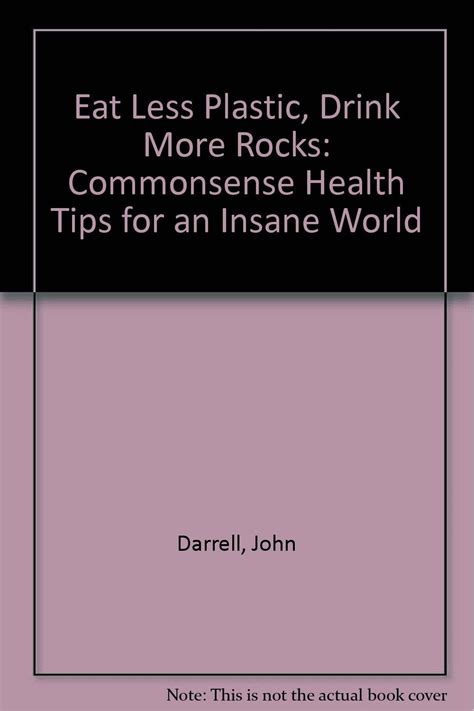 Buy Eat Less Plastic, Drink More Rocks: Commonsense Health Tips for an ...