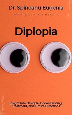 Insight into Diplopia: Understanding, Treatment, and Future Directions ...