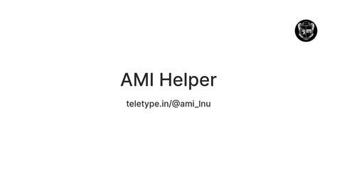 AMI Helper — Teletype