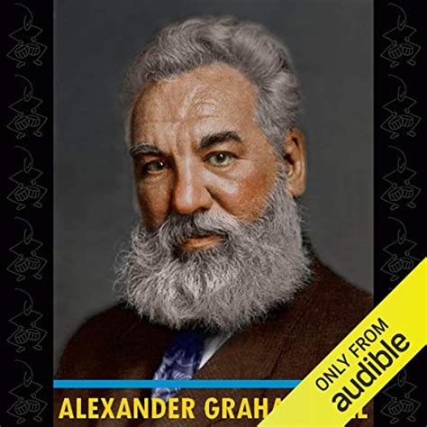 Alexander Graham Bell (Audio Download): The Bell Telephone Company of ...