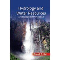 Hydrology and Water Resources - A Geographical Perspective : Suresh C ...