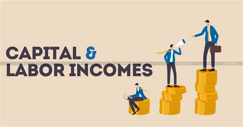 Tax Treatment of Capital and Labor Incomes to Play Key Role, Says ...