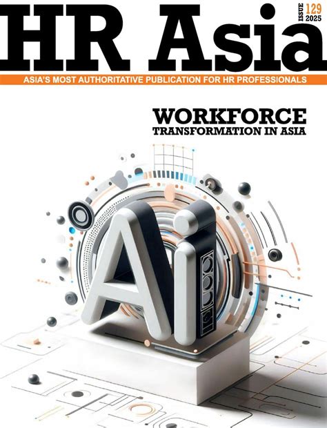 Get digital access to HR Asia Magazine - Issue 129, 2025 issue ...