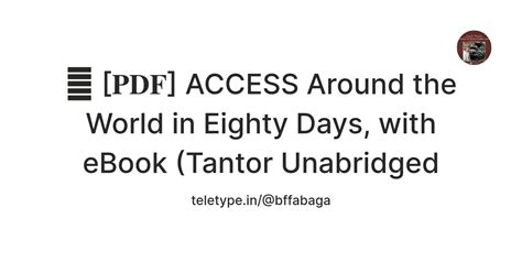 💏 [𝐏𝐃𝐅] ACCESS Around the World in Eighty Days, with eBook (Tantor ...