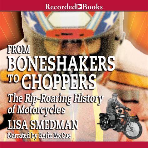 From Boneshakers to Choppers: The Rip-Rearing History of Motorcycles ...